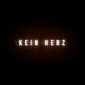 Kein Herz (Explicit)
