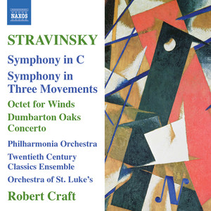 Stravinsky, I.: Symphony in C / Symphony in 3 Movements / Octet / Dumbarton Oaks (Craft) [Stravinsky, Vol. 10]