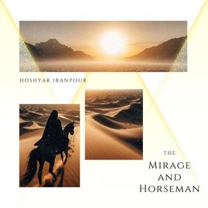 The Mirage and Horseman Op.3