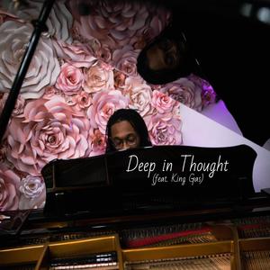 Deep in Thought (feat. King Gas) (Explicit)