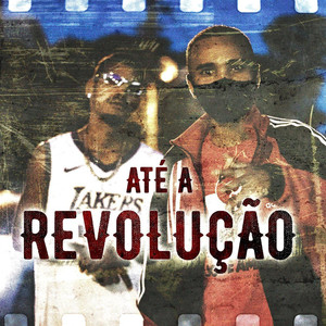 Até a Revolução (feat. Gorfo de Panda & Thxnc6) [Explicit]