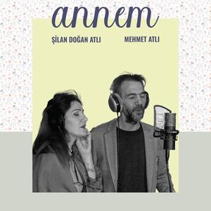 Annem (feat. Şilan Doğan Atlı)