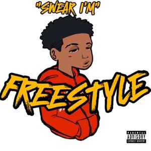 Swear I'm (Freestyle) [Explicit]