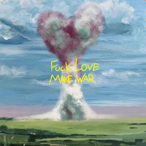 **** LOVE MAKE WAR (feat. SVDLVD) (Explicit)