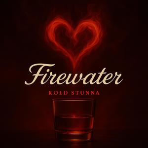 Firewater (Explicit)