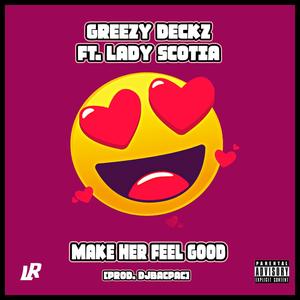Make Her Feel Good (feat. Lady Scotia) (Explicit)