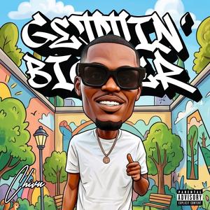 Gettin' Bigger (Explicit)