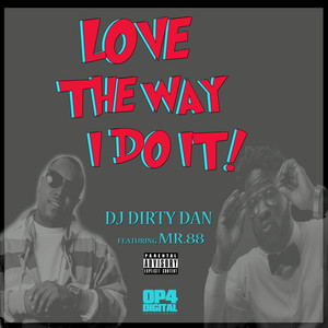 Love The Way I Do It! (Explicit)