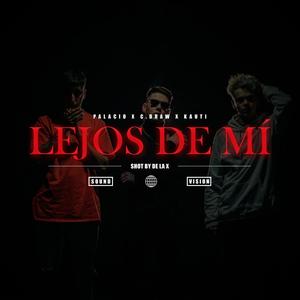 Lejos De Mi(feat. C.Draw & Kauti) (Explicit)