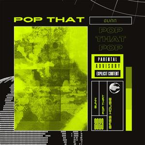 Pop That