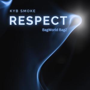 RESPECT (feat. BagWorld BagZ) [Explicit]