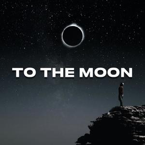 To The Moon