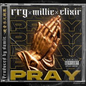 Pray(feat. Elixir & Millie) (Explicit)