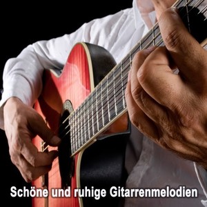 Schöne und ruhige Gitarrenmelodien (Ruhige entspannte Gitarrenlieder zum nachdenken)