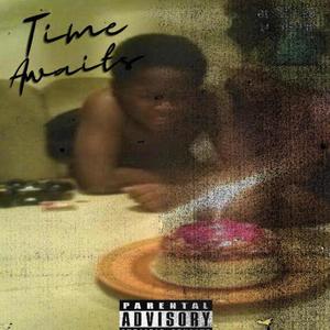 Time Awaits (Explicit)