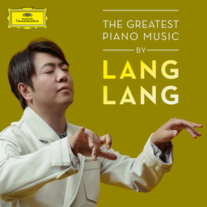 The Greatest Piano Music by Lang Lang