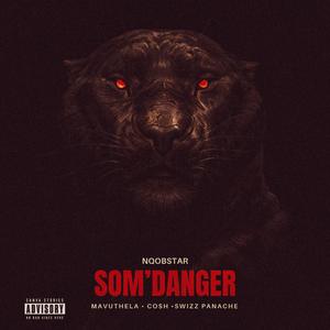 Som'danger (feat. Mavuthela, Cosh & Swizz Panache)