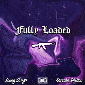 Fully Loaded(feat. Karman Dhillon) (Explicit)