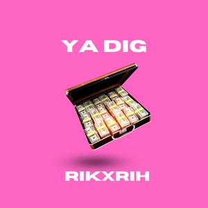 YA DIG (Explicit)