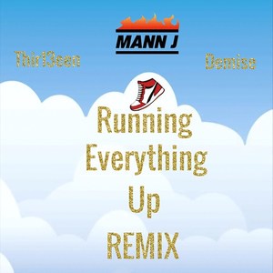 Running Everything Up (Remix)