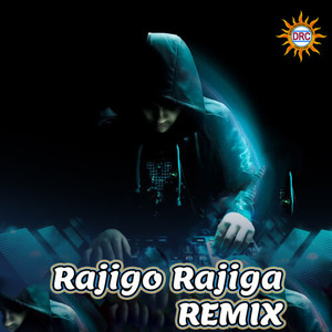 Rajigo Rajiga (Remix)