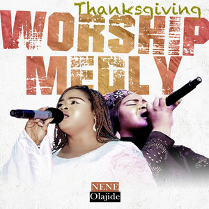 Thanksgiving Worship (Medley)