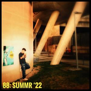 88: summr '22 (Explicit)