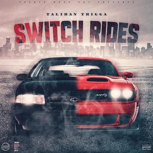 Taliban Trigga - Switch Rides (Explicit)