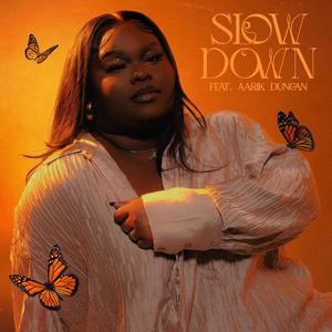 Slow Down (feat. Aarik Duncan)