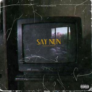 Say Nun(feat. Concpt) (Explicit)