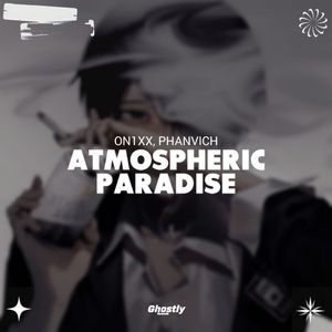 Atmospheric Paradise (Explicit)