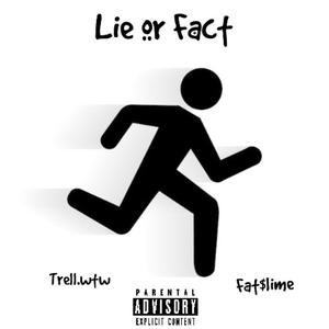 Lie or Fact (feat. Fat$lime) (Explicit)