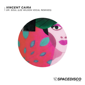 Vincent Caira - Dr. Soul (Lee Wilson Extended Vocal Remix)