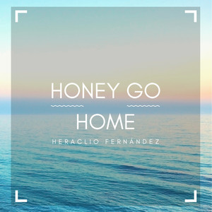 Honey Go Home