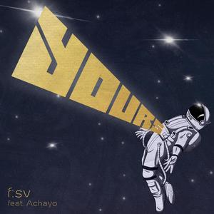 Yours (feat. Achayo)