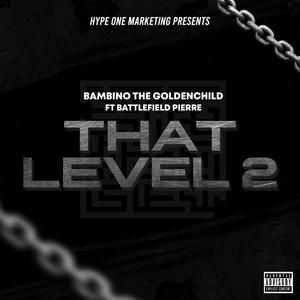 That Level 2 (feat. Battlefield Pierre) [Explicit]