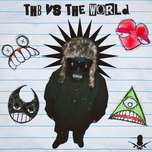 THB VS THE WORLD (Explicit)