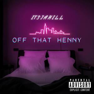 OFF THAT HENNY (Explicit)