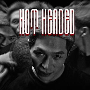 Hot headed (Explicit)