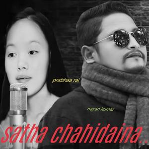 Satha chahidaina... (feat. prabhaa rai.)