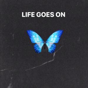 LIFE GOES ON (Explicit)