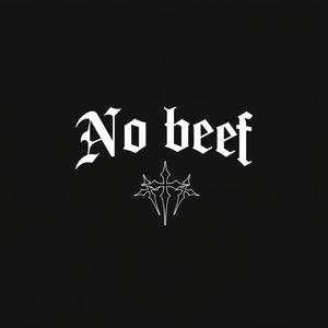 No beef (feat. LorBobbyeOnnaComeUp) (Explicit)