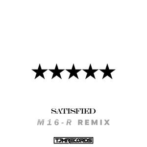 Satisfied (M16-R Remix)