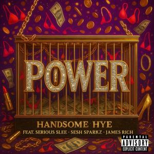 POWER (feat. James Rich, Serious Slee & Sesh Sparkz) (Explicit)