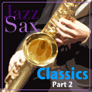 Jazz Sax Classics - Part 2