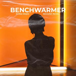 Benchwarmer[feat. Emilee Moore] (Sönnefelt Remix)