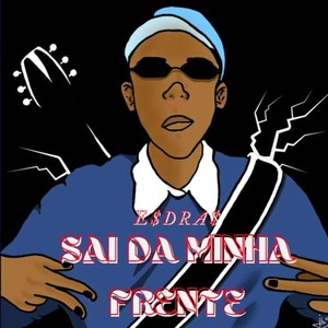 Sai da Minha Frente (Explicit)
