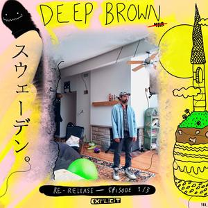 Deep Brown Episode 1 (Explicit)