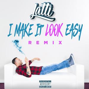 I Make It Look Easy (Remix) [Explicit]