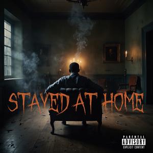 Stayed at Home (Explicit)